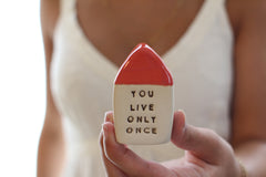 Inspirational quote Motivational quotes Personal gift Miniature house You only live once - Ceramics By Orly
 - 1
