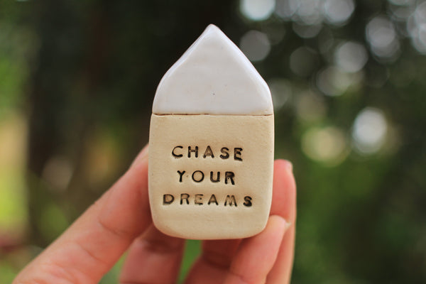 Miniature house Motivational quotes Inspirational quote Chase your dreams