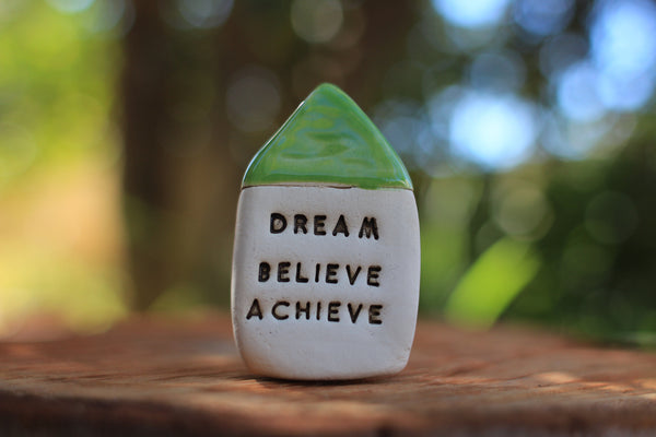 Inspirational quote Motivational quotes Personal gift Miniature house Dream Believe Achieve