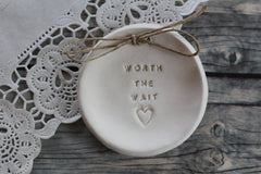 Wedding ring dish Worth the wait - Ceramics By Orly
 - 2