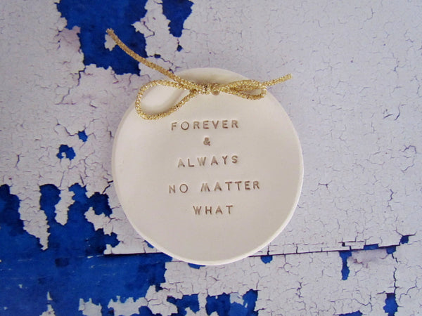 Forever and always no matter what Wedding ring dish Custom ring dish