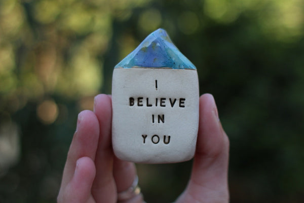 I believe in you Inspirational quote Motivational quotes Personal gift Miniature house