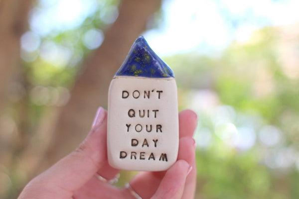 Don't quit your day dream Inspirational gift Inspirational quote Motivational quotes Personal gift Miniature house