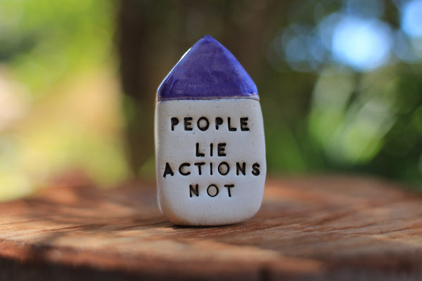 Inspirational quote Motivational quotes Personal gift Miniature house People lie Actions not