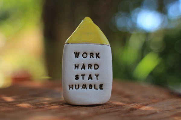 Inspirational quote Motivational quotes Personal gift Miniature house Work hard stay humble