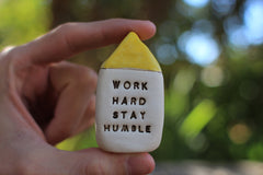 Inspirational quote Motivational quotes Personal gift Miniature house Work hard stay humble - Ceramics By Orly
 - 3