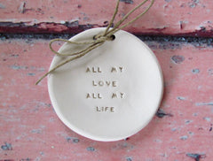 Wedding ring dish All my love All my life - Ceramics By Orly
 - 1