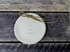 You may kiss the bride Wedding ring bearer Ring dish Wedding Ring pillow - Ceramics By Orly
 - 5