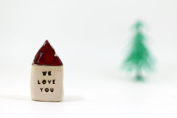 We love you house Gift for friends Gift for parents Miniature house Ceramic house