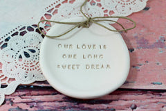 Anniversary gift Our love is one long sweet dream Ring dish Wedding ring dish - Ring bearer Wedding Ring pillow Our love story - Ceramics By Orly
 - 2
